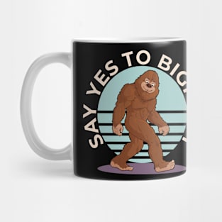 Say Yes To Bigfoot Mug